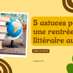 5 Astuces pour une rentrée littéraire au top !