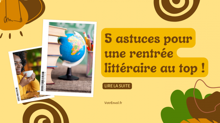 Lire la suite à propos de l’article 5 Astuces pour une rentrée littéraire au top !